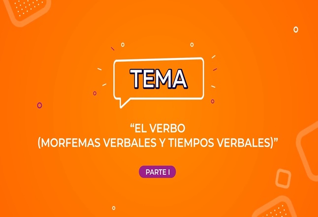 Capítulo N° 17 - El verbo: Morfemas y tiempos verbales / Realismo, literatura realista / La propiedad léxica